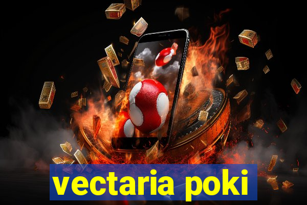 vectaria poki